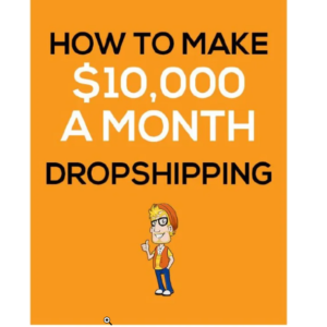 How to Make S10,000 a Month Dropshipping